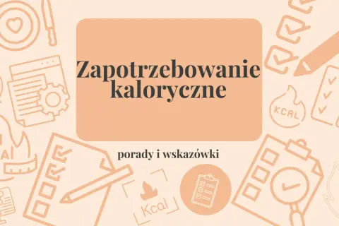 Zapotrzebowanie kaloryczne: porady i wskazówki, jak liczyć kalorie. Grafiki symbolizują dietę i zdrowy styl życia.