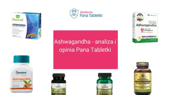 Różne suplementy z ashwagandhą: Naturell, Olimp Gold, Himalaya, Swanson, Solgar. Analiza i opinia o ashwagandzie.
