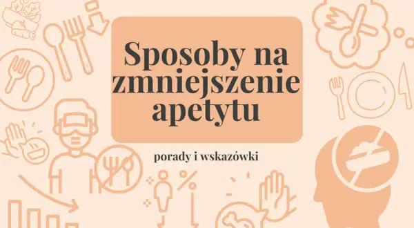 Sposoby na zmniejszenie apetytu: porady i wskazówki. Grafika przedstawia ikony związane z jedzeniem i kontrolą apetytu.