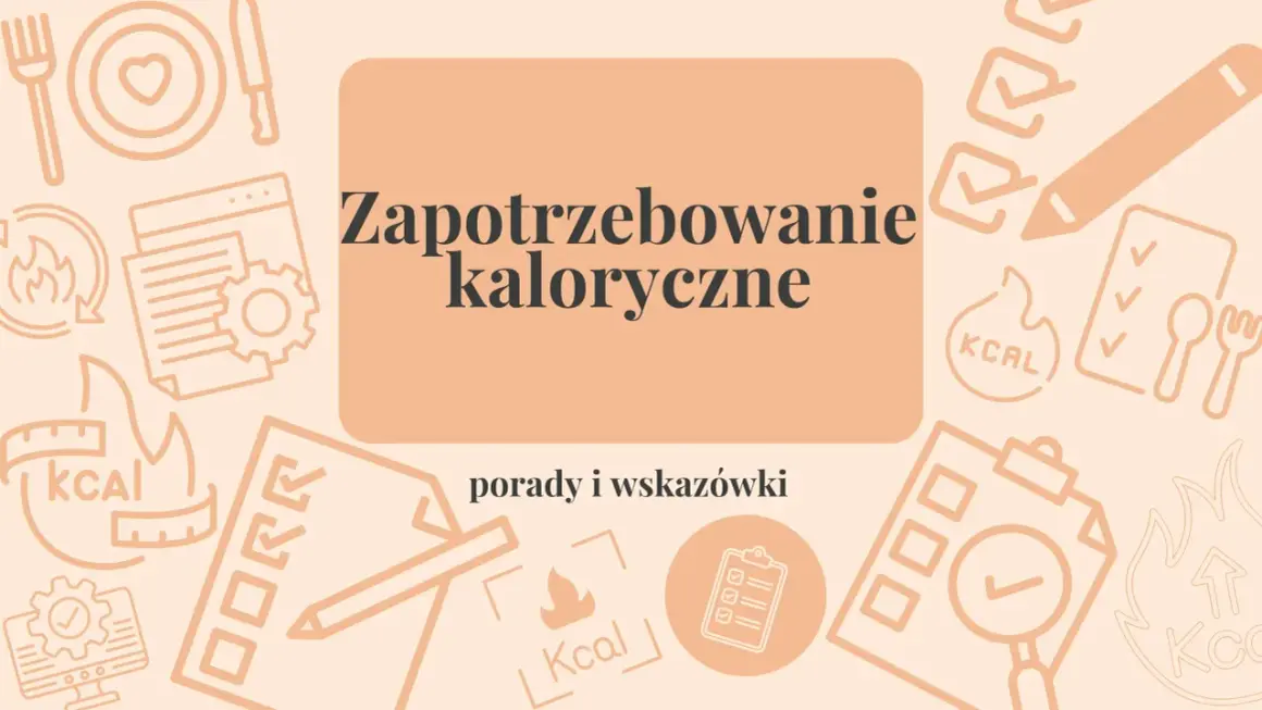 Zapotrzebowanie kaloryczne: porady i wskazówki, jak liczyć kalorie. Grafiki symbolizują dietę i zdrowy styl życia.