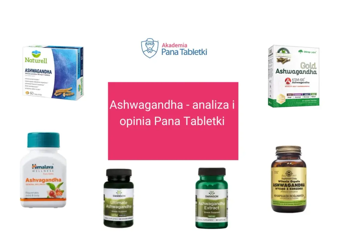 Różne suplementy z ashwagandhą: Naturell, Olimp Gold, Himalaya, Swanson, Solgar. Analiza i opinia o ashwagandzie.