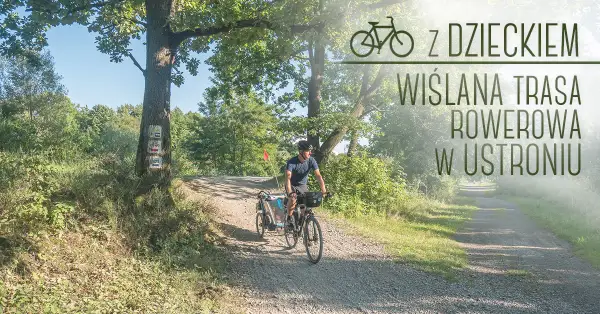 Trasa rowerowa Ustroń-Brenna: Płaska, malownicza, dla rodzin!
